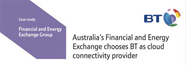 Australia's Financial and Energy Exchange chooses BT as cloud connectivity provider