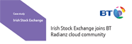 Irish Stock Exchange joins BT Radianz cloud community